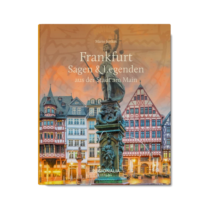 Frankfurt - Sagen & Legenden aus der Stadt am Main 