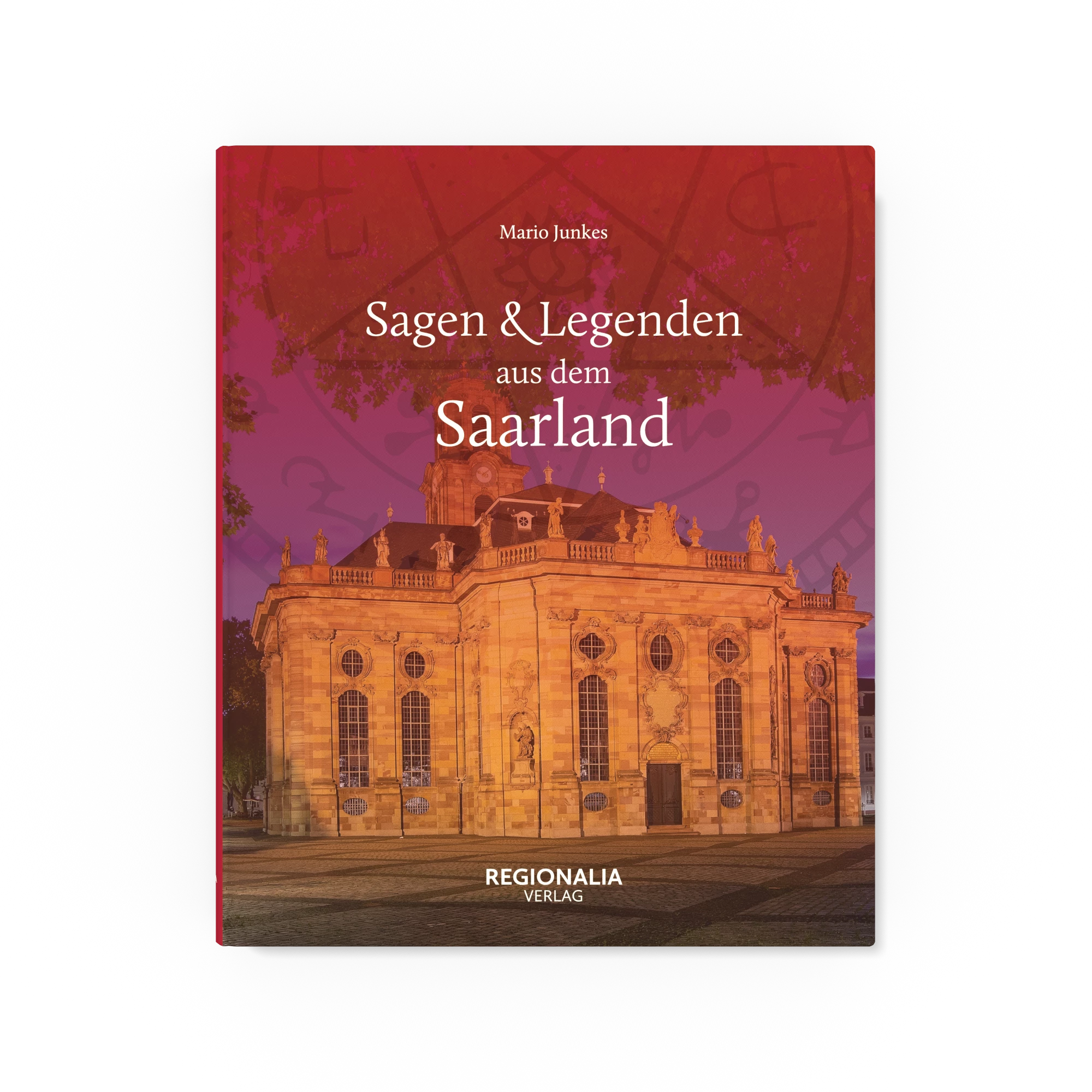 Sagen & Legenden aus dem Saarland